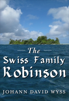 The Swiss Family Robinson, Wyss, Johann David
