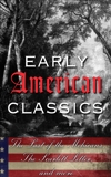 Early American Classics: The Last of the Mohicans, The Scarlet Letter and Others, Various Authors