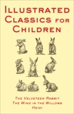 Illustrated Classics For Children: The Velveteen Rabbit, The Wind, Various Authors