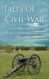 Tales Of The Civil War: Gone With The Wind, and The Red Badge Of Courage, Various Authors