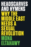 Headscarves And Hymens, Eltahawy, Mona