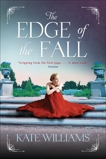 The Edge of the Fall: A Novel, Williams, Kate