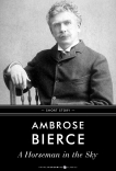 A Horseman In The Sky: Short Story, Bierce, Ambrose