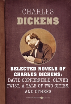 Selected Novels Of Charles Dickens: David Copperfield, Oliver Twist, Dickens, Charles