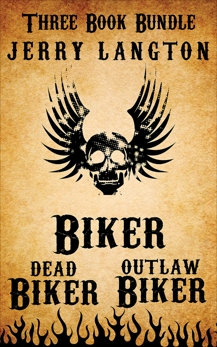 Jerry Langton Three-Book Biker Bundle: Biker, Outlaw Biker and Dead Biker, Langton, Jerry