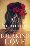 Breaking Love: A Full Hearts Novel, Summers, M.J.