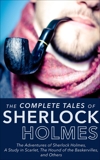 Complete Tales Of Sherlock Holmes: The Adventures of Sherlock Holmes, The Memoirs of Sherlock Holmes, The Return of Sherlock Holmes, The Case Book of Sherlock Holmes, A Study in Scarlet, The Hound of the Baskervilles, His Last Bow, The Sign of the Four, and The Valley of Fear, Doyle, Arthur Conan