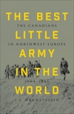 The Best Little Army In The World, Granatstein, J. L.