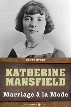 Marriage A La Mode: Short Story, Mansfield, Katherine