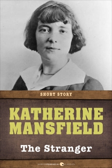 The Stranger: Short Story, Mansfield, Katherine