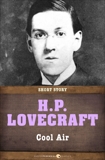 Cool Air: Short Story, Lovecraft, H. P.