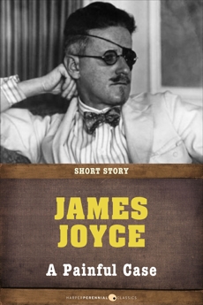 A Painful Case: Short Story, Joyce, James