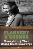 Everything That Rises Must Converge: Short Story, O'Connor, Flannery