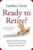 Ready to Retire?: What You and Your Spouse Need to Know About the Reality of Retirement, Green, Lyndsay