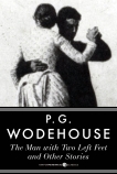 The Man With Two Left Feet, Wodehouse, P. G.