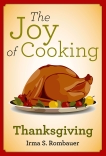 The Joy of Cooking: Thanksgiving, Rombauer, Irma  S.