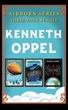 Kenneth Oppel Airborn Series: Three-Book Bundle: Airborn, Skybreaker, and Starclimber, Oppel, Kenneth