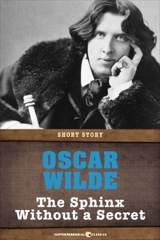 The Sphinx Without A Secret: Short Story, Wilde, Oscar