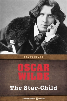 The Star-Child: Short Story, Wilde, Oscar