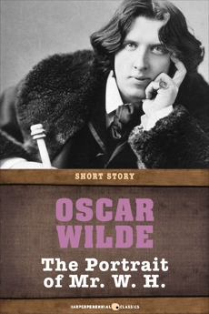 The Portrait Of Mr. W. H.: Short Story, Wilde, Oscar