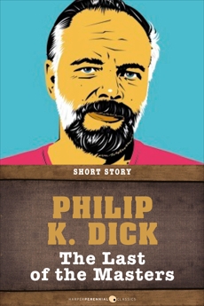 The Last Of The Masters: Short Story, Dick, Philip K.