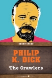 The Crawlers: Short Story, Dick, Philip K.