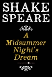 A Midsummer Night's Dream: A Comedy, William Shakespeare & Shakespeare, William