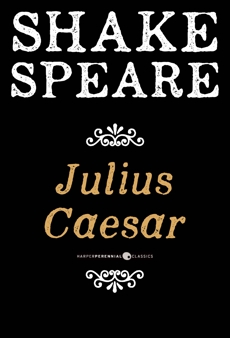 Julius Caesar: A Tragedy, William Shakespeare & Shakespeare, William