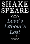 Love's Labour's Lost: A Comedy, William Shakespeare & Shakespeare, William