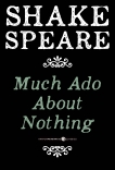 Much Ado About Nothing: A Comedy, William Shakespeare & Shakespeare, William