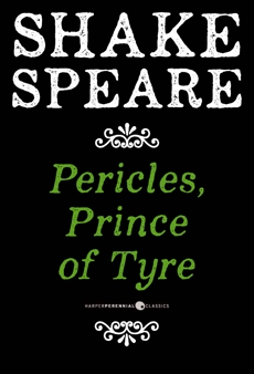 Pericles, Prince Of Tyre: A Comedy, William Shakespeare & Shakespeare, William