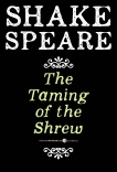 The Taming Of The Shrew: A Comedy, William Shakespeare & Shakespeare, William