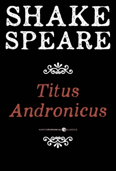 Titus Andronicus: A Tragedy, William Shakespeare & Shakespeare, William