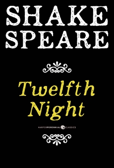 Twelfth Night; Or What You Will: A Comedy, William Shakespeare & Shakespeare, William
