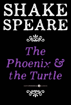 The Phoenix And The Turtle: A Poem, William Shakespeare & Shakespeare, William