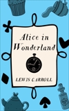 Alice's Adventures In Wonderland, Carroll, Lewis