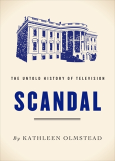 Scandal: The Untold History of Television, Olmstead, Kathleen