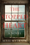 The Stopped Heart: A Novel, Myerson, Julie