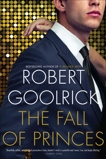 The Fall Of Princes, Goolrick, Robert