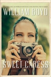 Sweet Caress: A Novel, Boyd, William