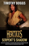 Hercules: Serpent's Shadow: Hercules: The Legendary Journeys, Boggs, Timothy