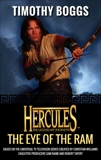 Hercules: The Eye of the Ram: Hercules: The Legendary Journeys, Boggs, Timothy