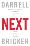 Next: Where to Live, What to Buy, and Who Will Lead Canada's Future, Bricker, Darrell