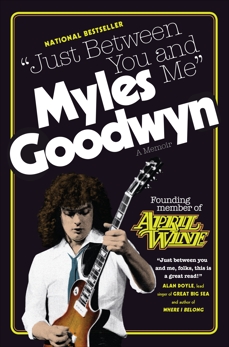 Just Between You And Me: A Memoir, Goodwyn, Myles