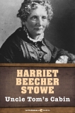 Uncle Tom's Cabin, Stowe, Harriet Beecher