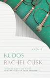 Kudos: A Novel, Cusk, Rachel