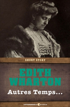 Autres Temps, Wharton, Edith