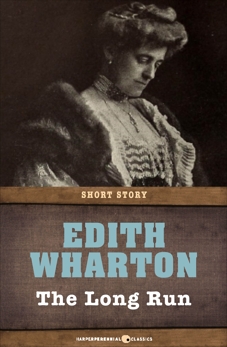 The Long Run: A Novel, Wharton, Edith