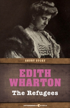 The Refugees: A Novel, Wharton, Edith