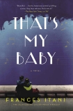 That's My Baby: A Novel, Itani, Frances